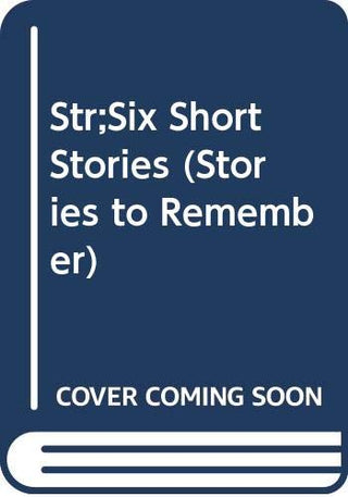 Six Short Stories - Stories to Remember S