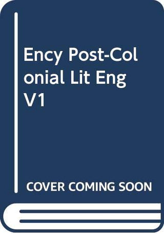 Ency Post-Colonial Lit Eng V1