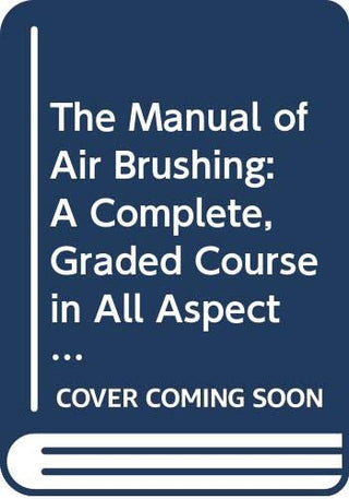 The Manual of Airbrushing
