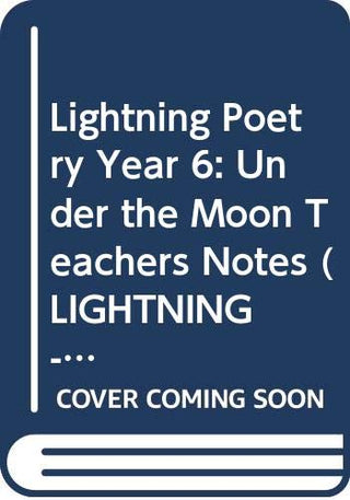 Lightning Poetry Year 6: Under the Moon Teacher's Notes