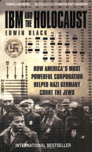 IBM and the Holocaust: The Strategic Alliance Between Nazi Germany and America's Most Powerful Corporation