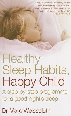 Healthy Sleep Habits, Happy Child : A step-by-step programme for a good night's sleep - Thryft