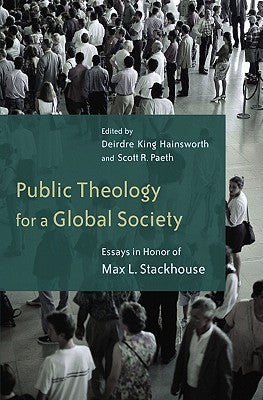 Public Theology for a Global Society: Essays in Honor of Max L. Stackhouse