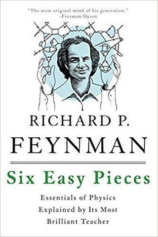 Six Easy Pieces : Essentials of Physics Explained by Its Most Brilliant Teacher - Thryft