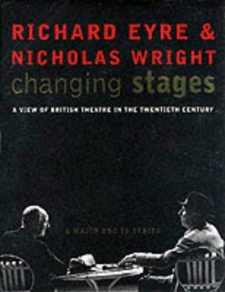 Changing Stages: A View of British Theatre in the Twentieth Century - Thryft