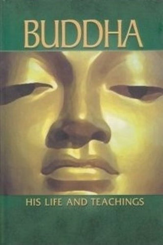 Buddha: His Life and Teachings