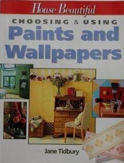 "House Beautiful" Choosing and Using Paints and Wallpapers - Thryft