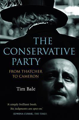 The Conservative Party - From Thatcher To Cameron - Thryft