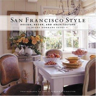 San Francisco Style: Design, Decor, and Architecture - Thryft