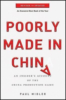 Poorly Made in China : An Insider's Account of the China Production Game - Thryft