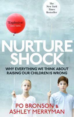 Nurtureshock : Why Everything We Thought About Children is Wrong - Thryft