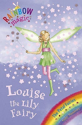 Louise the Lily Fairy: The Petal Fairies Book 3 (Rainbow Magic)