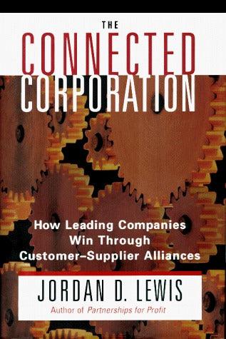 The Connected Corporation - How Leading Companies Win Through Customer-Supplier Alliances - Thryft