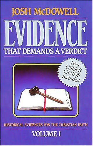 Evidence That Demands a Verdict - Historical Evidences for the Christian Faith