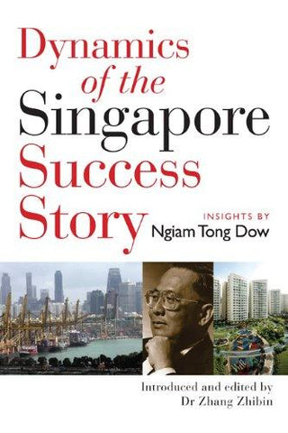 Dynamics of the Singapore Success Story: Insights by Ngiam Tong Dow - Thryft