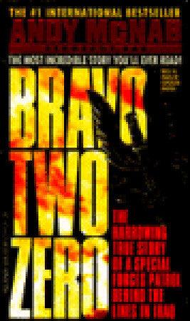 Bravo Two Zero : The Harrowing True Story of a Special Forces Patrol Behind the Lines in Iraq - Thryft