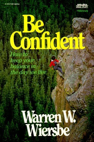 Be Confident (Hebrews) Live by Faith, Not by Sight