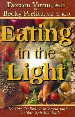 Eating In The Light - Making The Switch To Vegetarianism On Your Spiritual Path - Thryft