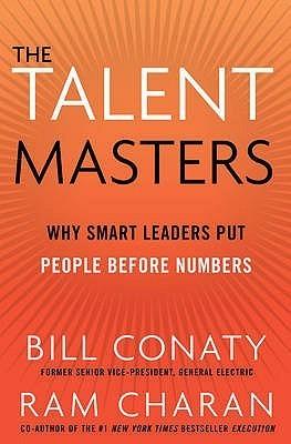 The Talent Masters : Why Smart Leaders Put People Before Numbers