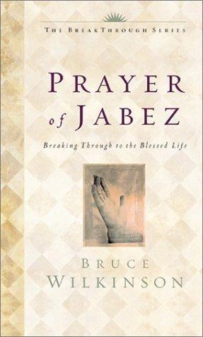 The Prayer of Jabez: Breaking Through to the Blessed Life - Thryft