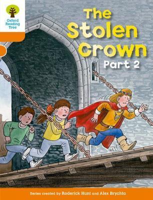 The Stolen Crown: Part 2 - Oxford Reading Tree, Stage 6, More Stories B