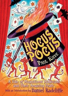 Hocus Pocus : A Tale of Magnificent Magicians and Their Amazing Feats - Thryft