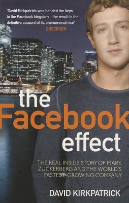 The Facebook Effect : The Real Inside Story of Mark Zuckerberg and the World's Fastest Growing Company - Thryft