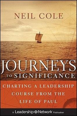 Journeys to Significance					Charting a Leadership Course from the Life of Paul
							- Jossey-Bass Leadership Network Series - Thryft