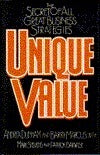 Unique Value: The Secret of All Great Business Strategies