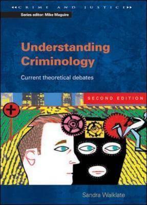 Understanding Criminology: Current Theoretical Debates - Crime and Justice