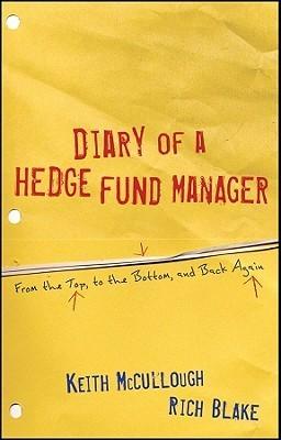 Diary of a Hedge Fund Manager : From the Top, to the Bottom, and Back Again - Thryft
