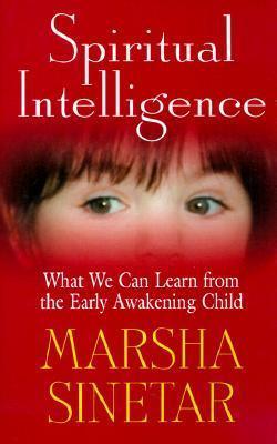 Spiritual Intelligence : What We Can Learn from the Early Awakening Child - Thryft