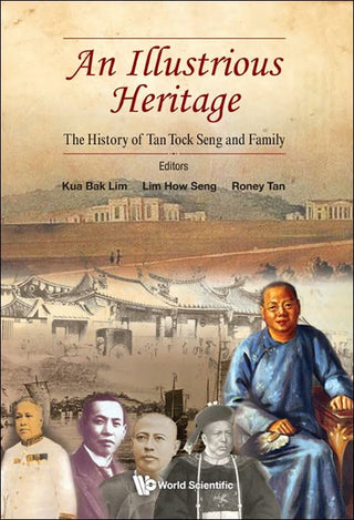 An Illustrious Heritage: The History of Tan Tock Seng and Family