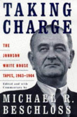 Taking Charge - The Johnson White House Tapes, 1963-1964 - Thryft