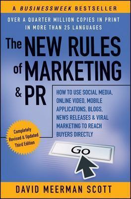 The New Rules of Marketing & PR : How to Use Social Media, Online Video, Mobile Applications, Blogs, News Releases, and Viral Marketing to Reach Buyers Directly - Thryft