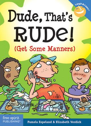 Dude, That's Rude! - (Get Some Manners) - Thryft