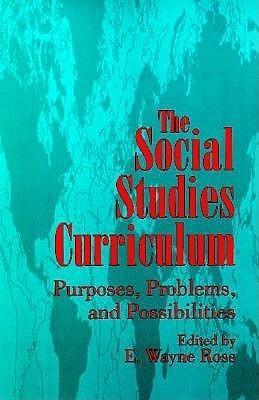 Social Studies Curriculum, The : Purposes, Problems, and Possibilities - Thryft