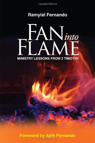 Fan Into Flame: Ministry Lessons from 2 Timothy