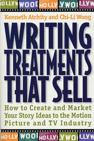 Writing Treatments That Sell - How To Create And Market Your Story Ideas To The Motion Picture And TV Industry - Thryft