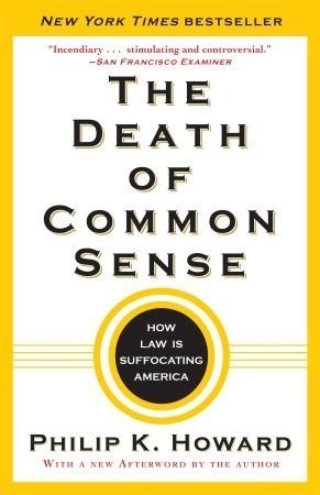 The Death of Common Sense : How Law Is Suffocating America - Thryft
