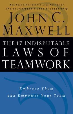 The 17 Indisputable Laws of Teamwork