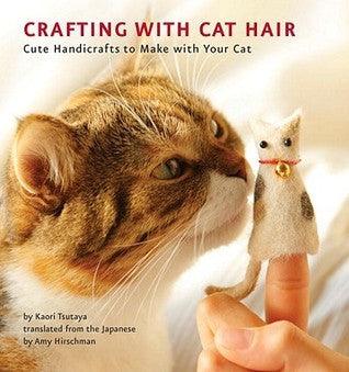 Crafting with Cat Hair : Cute Handicrafts to Make with Your Cat - Thryft