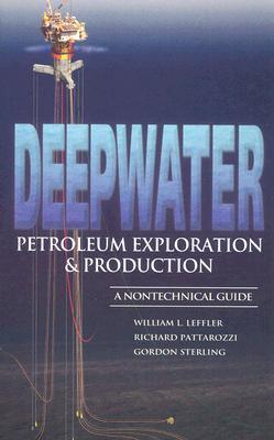 Deepwater Petroleum Exploration & Production : A Nontechnical Guide - Thryft