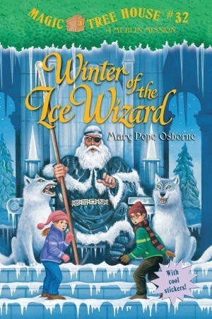 Winter of the Ice Wizard: Magic Tree House Merlin Mission #4