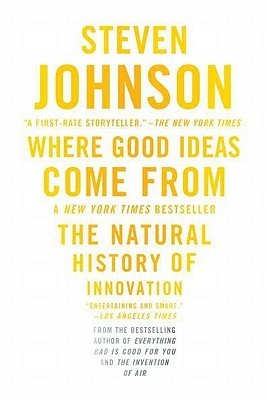 Where Good Ideas Come From: The Natural History of Innovation