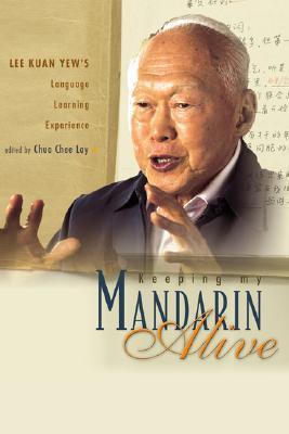 Keeping My Mandarin Alive: Lee Kuan Yew's Language Learning Experience