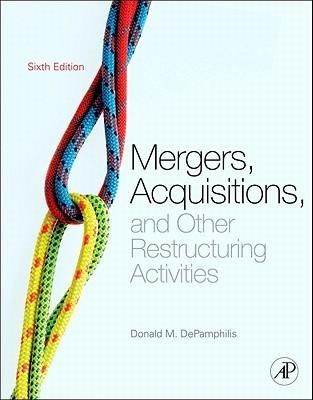 Mergers, Acquisitions, and Other Restructuring Activities: An Integrated Approach to Process, Tools, Cases, and Solutions - Thryft