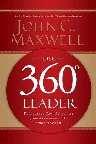 The 360 Degree Leader : Developing Your Influence from Anywhere in the Organization - Thryft