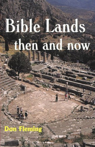 Bible Lands, Then and Now