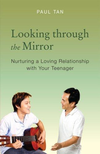 Looking through the Mirror - Nurturing a Loving Relationship with Your Teenager - Thryft